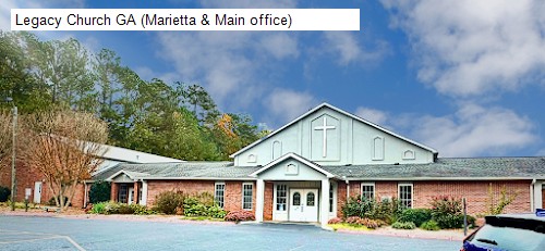 Legacy Church GA (Marietta & Main office)