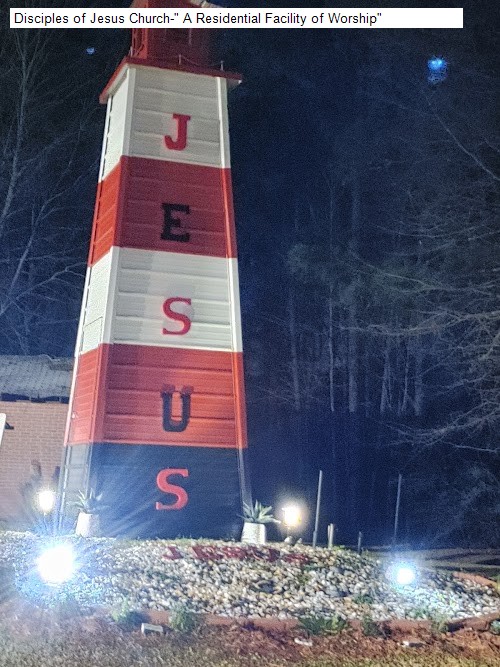Disciples of Jesus Church-" A Residential Facility of Worship"