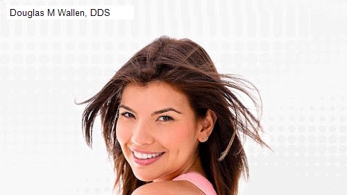 Douglas M Wallen, DDS