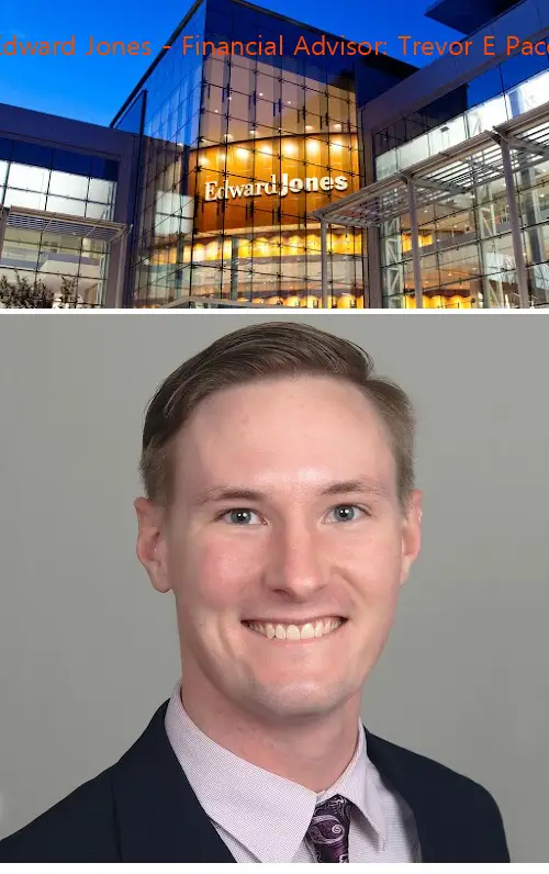 Edward Jones - Financial Advisor: Trevor E Pace