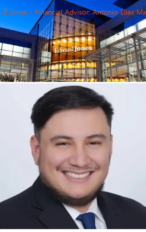 Edward Jones - Financial Advisor: Antonio Elias Magana