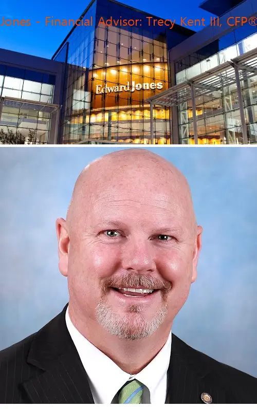 Edward Jones - Financial Advisor: Trecy Kent III, CFP®|ChFC®