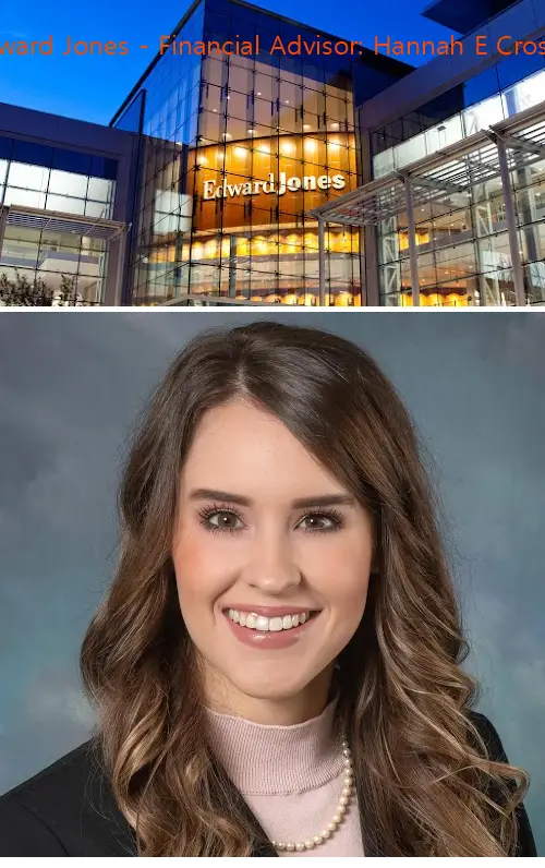 Edward Jones - Financial Advisor: Hannah E Crosby