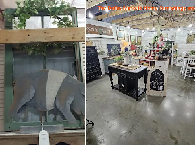 The Dallas Markets Home Furnishings and Unique Gifts